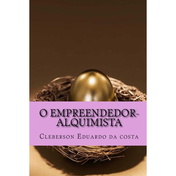 O Empreendedor-Alquimista (Paperback)