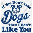 thumbnail image 2 of Dont Like Dogs or You Funny Pet Toddler Boy Girl T Shirt Infant Toddler Brisco Brands 12M, 2 of 6