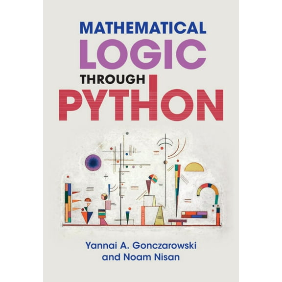 Mathematical Logic through Python, (Hardcover)