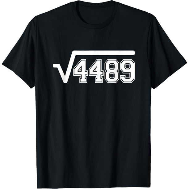 Funny Square Root 4489 67 Funny Meme Saying 6 7 Matemáticas Camiseta
