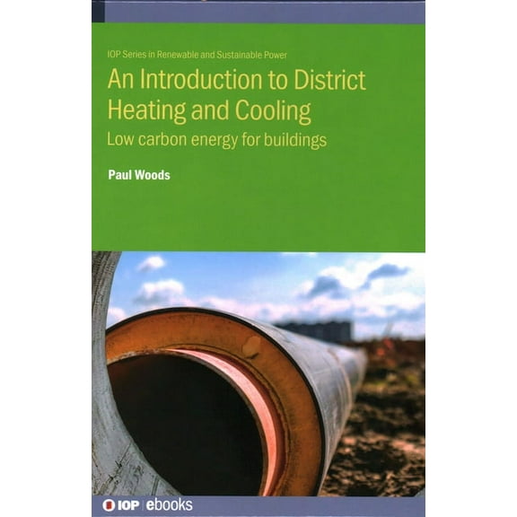 An Introduction to District Heating and Cooling: Low carbon energy for buildings, (Hardcover)