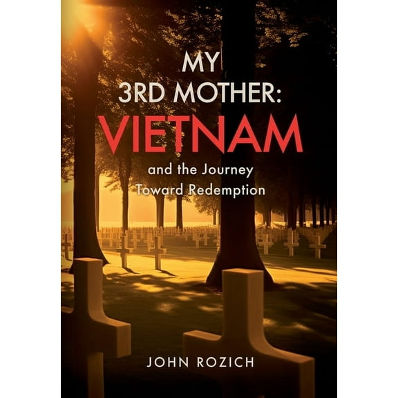 My 3rd Mother: Vietnam and the Journey Toward Redemption, (Hardcover)