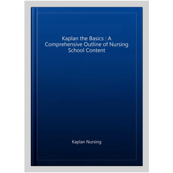 Pre-Owned The Basics: A Comprehensive Outline of Nursing School Content (Paperback) 1506262899 9781506262895