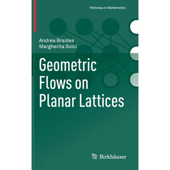 Pathways in Mathematics Geometric Flows on Planar Lattices, (Hardcover)