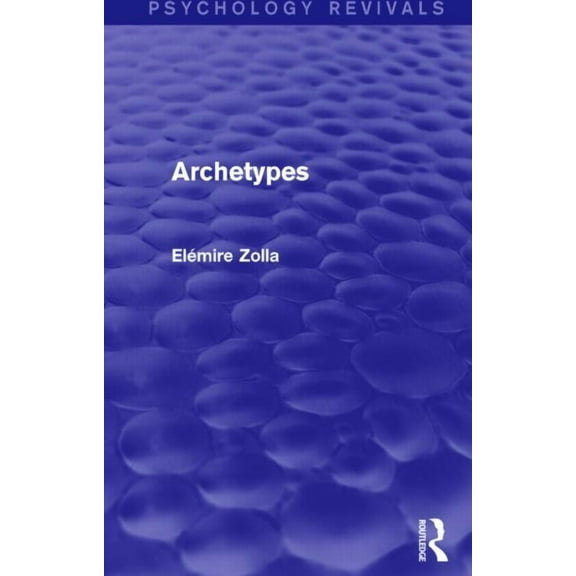 Psychology Revivals Archetypes, (Paperback)