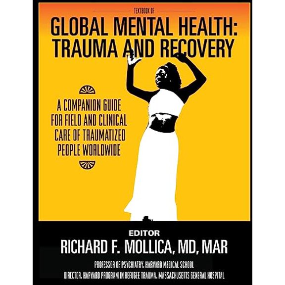 Pre-Owned Textbook of Global Mental Health: Trauma and Recovery, A Companion Guide for Field and Clinical Care of Traumatized People Worldwide