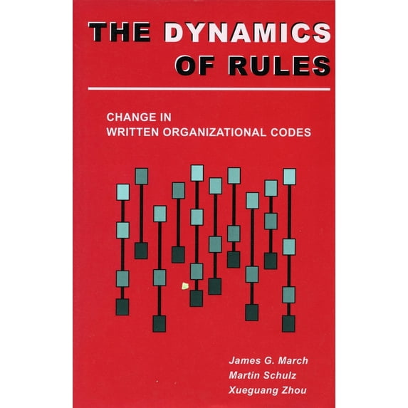 Pre-Owned The Dynamics of Rules: Change in Written Organizational Codes (Paperback) 080473996X 9780804739962