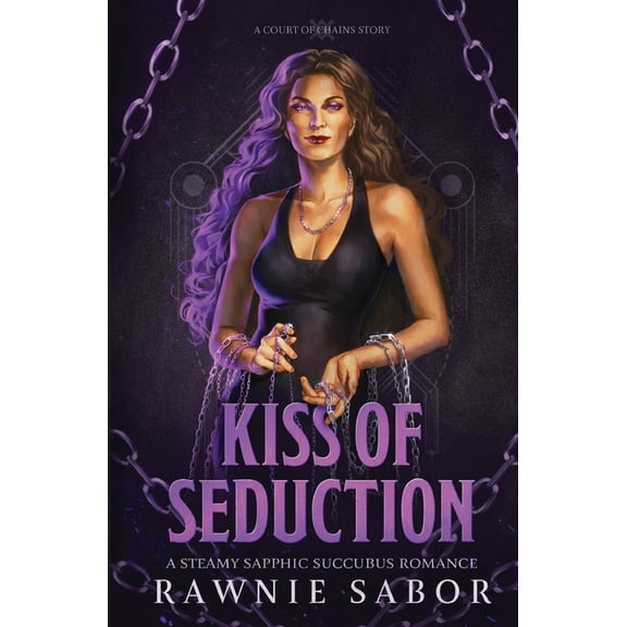 Court of Chains Kiss of Seduction: A Sapphic Succubus Romance, Book 1, (Paperback)