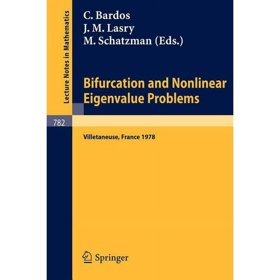 Lecture Notes in Mathematics Bifurcation and Nonlinear Eigenvalue Problems: Proceedings, Universite de Paris XIII, Villetaneuse, France, October 2-4,, Book 782, (Paperback)