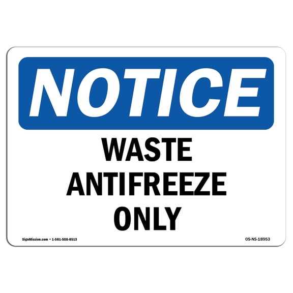 OSHA Notice Sign - Waste Antifreeze Only | Plastic Sign | Protect Your Business, Construction Site, Warehouse & Shop Area |  Made in the USA