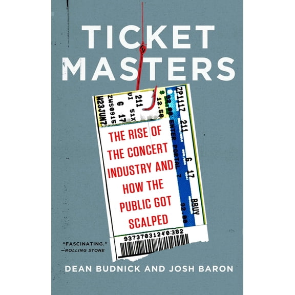 Pre-Owned Ticket Masters: The Rise of the Concert Industry and How the Public Got Scalped (Paperback) 0452298083 9780452298088