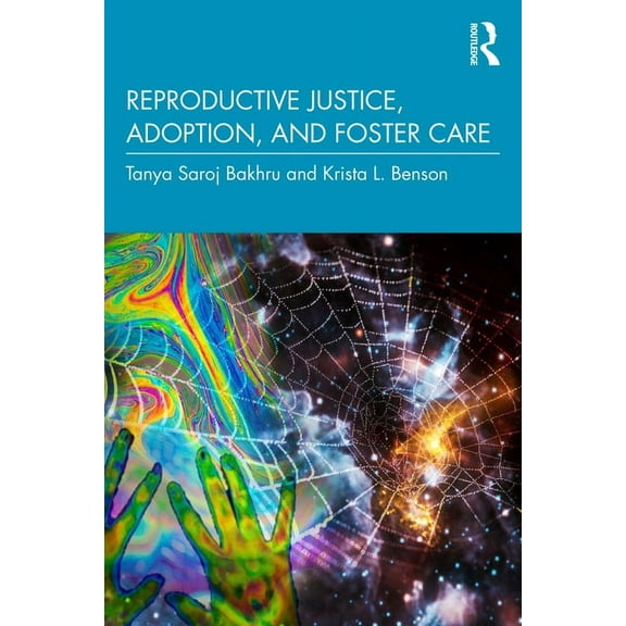 Reproductive Justice, Adoption, and Foster Care, (Paperback)
