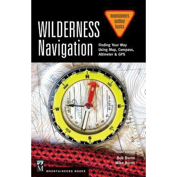 Pre-Owned Wilderness Navigation: Finding Your Way Using Map, Compass, Altimeter & Gps, 3rd Edition (Paperback) 1594859450 9781594859458