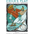 thumbnail image 2 of Critical Issues in Sport and Society Child's Play: Sport in Kids' Worlds, (Hardcover), 2 of 2