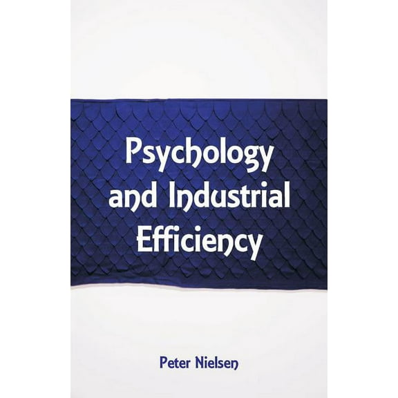 Psychology and Industrial Efficiency, (Paperback)