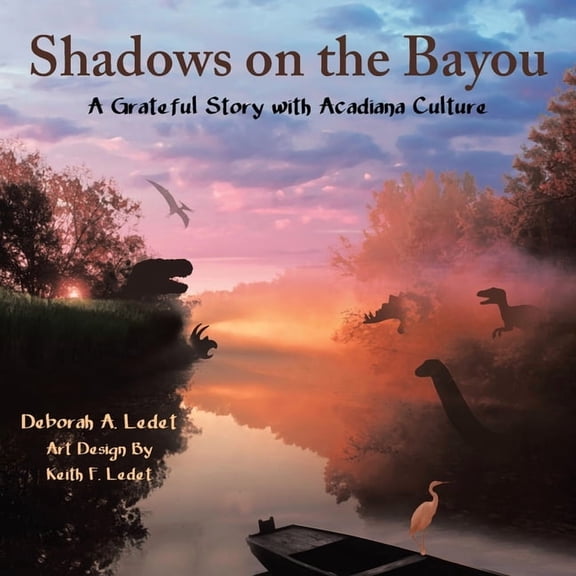Shadows on the Bayou: A Grateful Story with Acadiana Culture, (Paperback)
