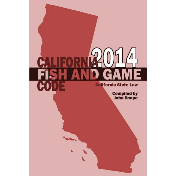 California Fish and Game Code 2014 (Paperback)