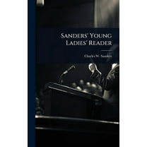 Sanders' Young Ladies' Reader, (Hardcover)