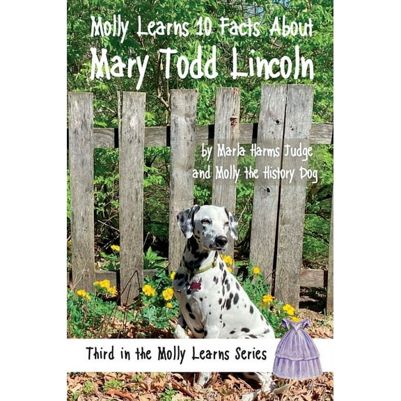 Molly Learns 10 Facts About Mary Todd Lincoln, (Hardcover)