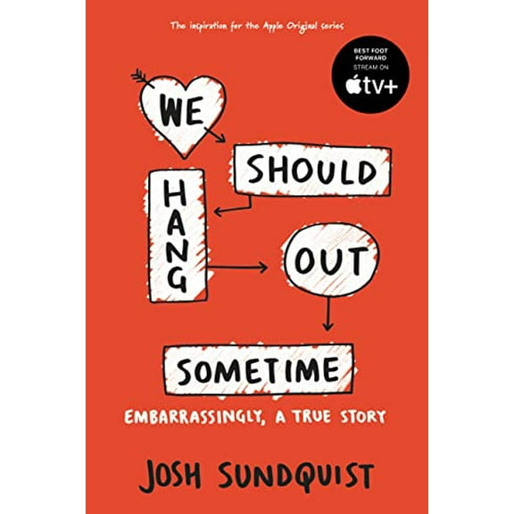 Pre-Owned We Should Hang Out Sometime: Embarrassingly, a True Story (Paperback) 0316251003 9780316251006
