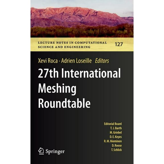 Lecture Notes in Computational Science a 27th International Meshing Roundtable, Book 127, (Hardcover)