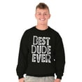thumbnail image 4 of Best Dude Ever BFF Friendship Friend Men's Crewneck Sweatshirt Brisco Brands S, 4 of 5