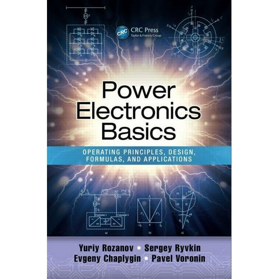 Power Electronics Basics: Operating Principles, Design, Formulas, and Applications, (Hardcover)