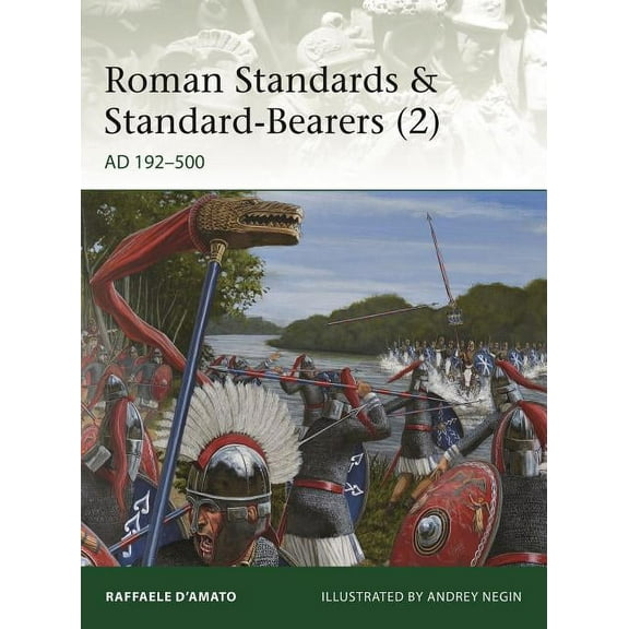 Elite: Roman Standards & Standard-Bearers (2): Ad 192-500 (Paperback)