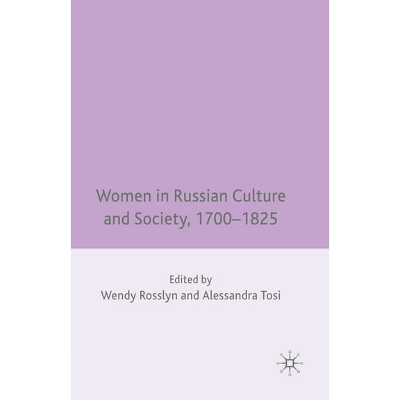 Women in Russian Culture and Society, 1700-1825, (Paperback)
