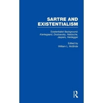 Sartre and Existentialism: Philosophy, P Existentialist Background: Kierkegaard, Dostoevsky, Nietzsche, Jaspers, Heidegger: Kierkegaard, Dostoevsky, Nietzsche, J, Book 2, (Hardcover)