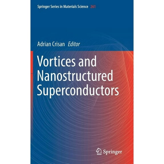 Springer Materials Science Vortices and Nanostructured Superconductors, Book 261, (Hardcover)