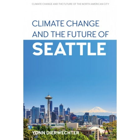 Climate Change and the Future of Seattle (Anthem Environment and