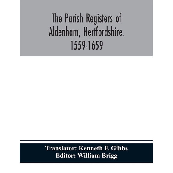 The Parish Registers Of Aldenham, Hertfordshire, 1559-1659., (Paperback)