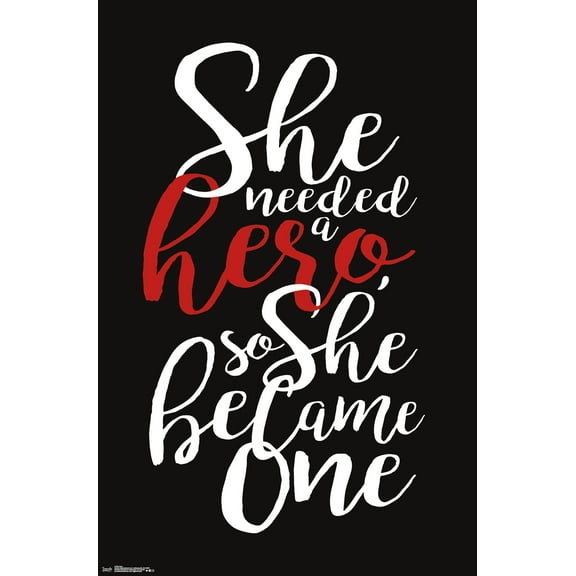 She needed a hero, so she became one Wall Poster, 22.375" x 34", Framed