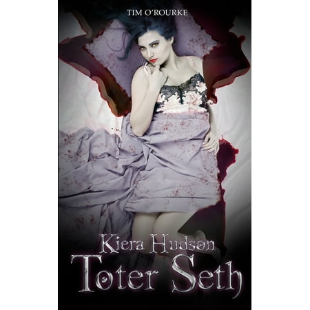 Kiera Hudson-Reihe - Zweite Staffel Toter Seth: Buch Fünf der zweiten Staffel der Kiera Hudson-Reihe Book 5 (Paperback)