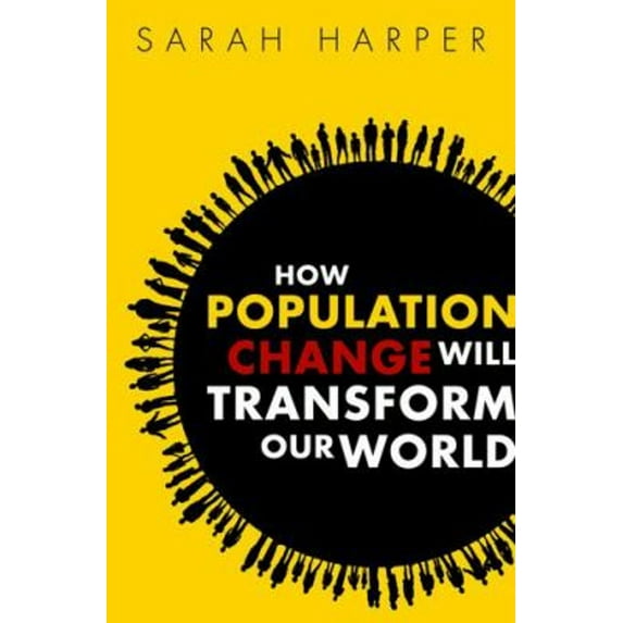 Pre-Owned How Population Change Will Transform Our World (Hardcover) 0198784090 9780198784098