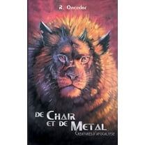 De chair et de métal : Créatures d'Apocalypse (Paperback)