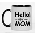 thumbnail image 4 of Inkdotpot Hello My New Name Is Mom 11oz CeramicCoffee Mug Funny Novelty Mothers Day Gift Mug-Black, 4 of 6