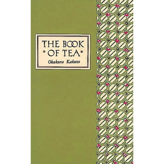 The Book of Tea Classic Edition, (Hardcover)