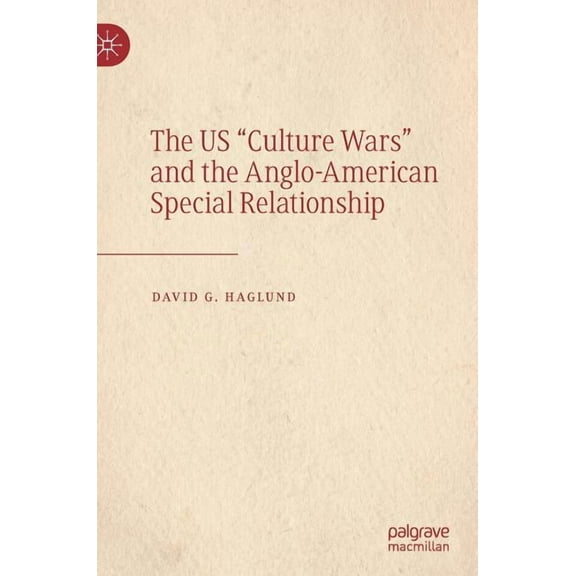 The Us Culture Wars and the Anglo-American Special Relationship, (Hardcover)