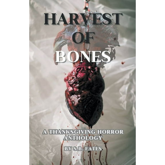 Harvest of Bones: A Thanksgiving Horror Anthology, (Paperback)