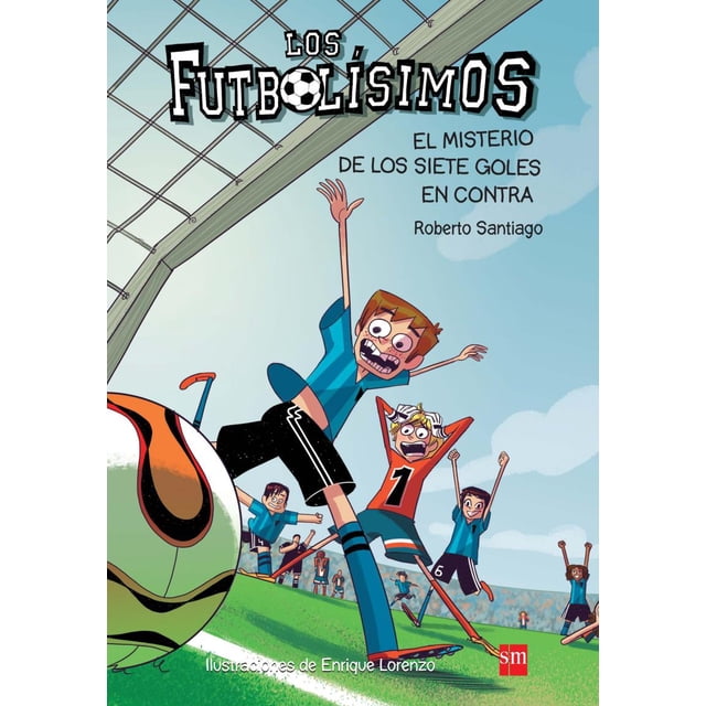 LOS FUTBOLISIMOS 2. EL MISTERIO DE LOS SIETE GOLES EN CONTRA SM DE EDICIONES ROBERTO SANTIAGO