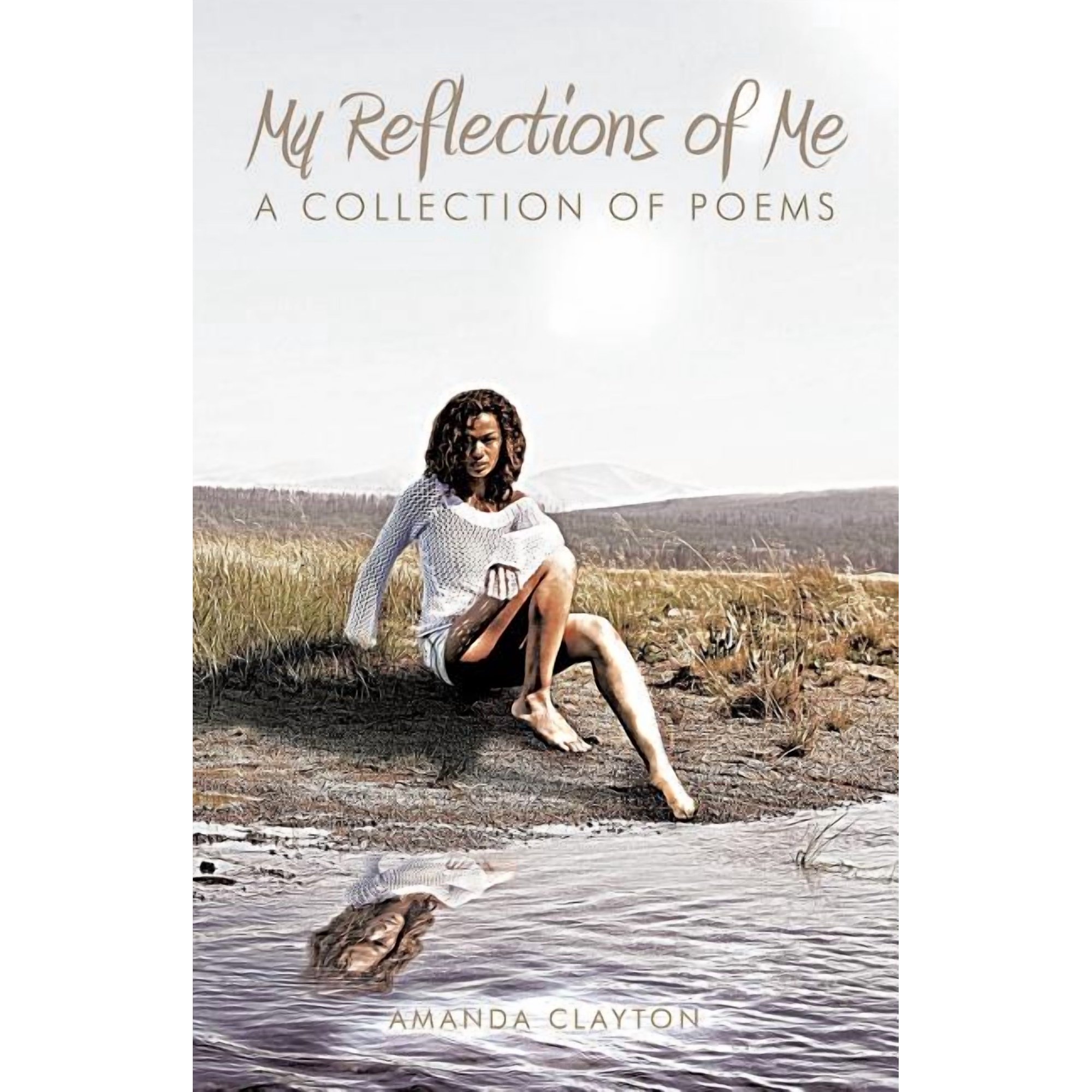 My Reflections of Me: A Collection of Poems (Paperback)