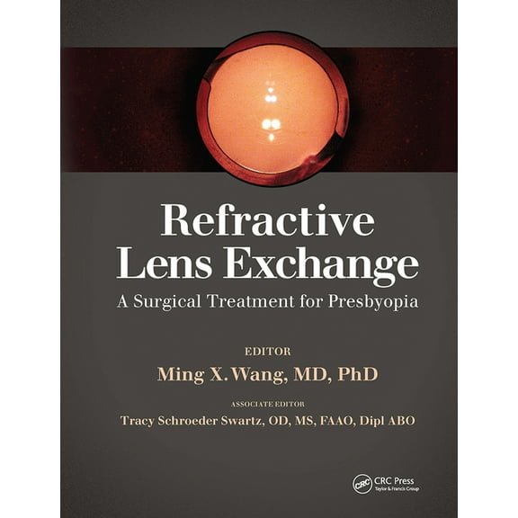 Refractive Lens Exchange: A Surgical Treatment for Presbyopia, (Hardcover)