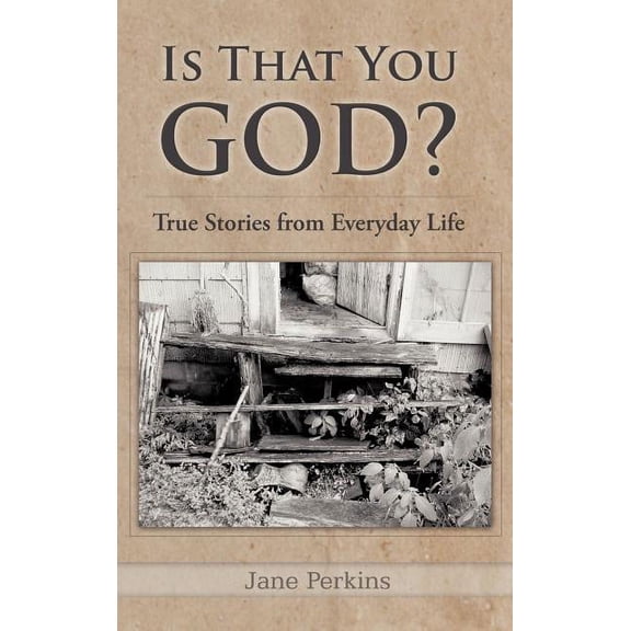 Is That You, God?: True Stories from Everyday Life (Hardcover)
