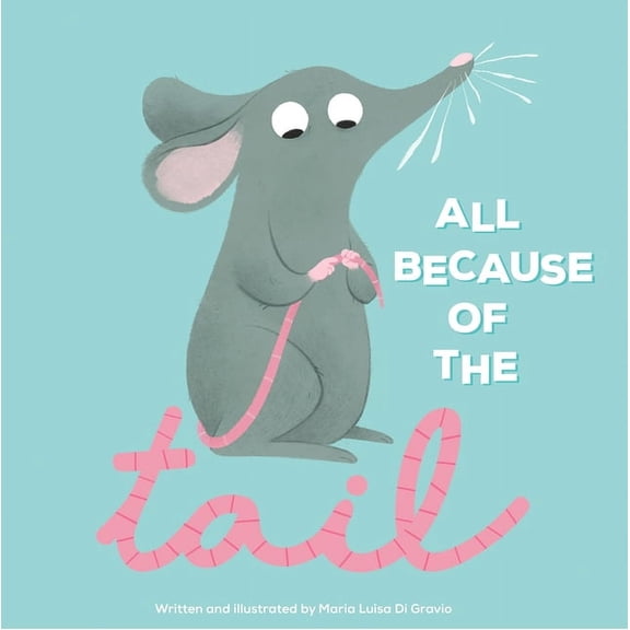 All Because of the Tail, (Hardcover)