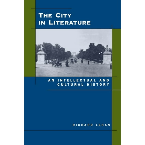 The City in Literature: An Intellectual and Cultural History, (Paperback)