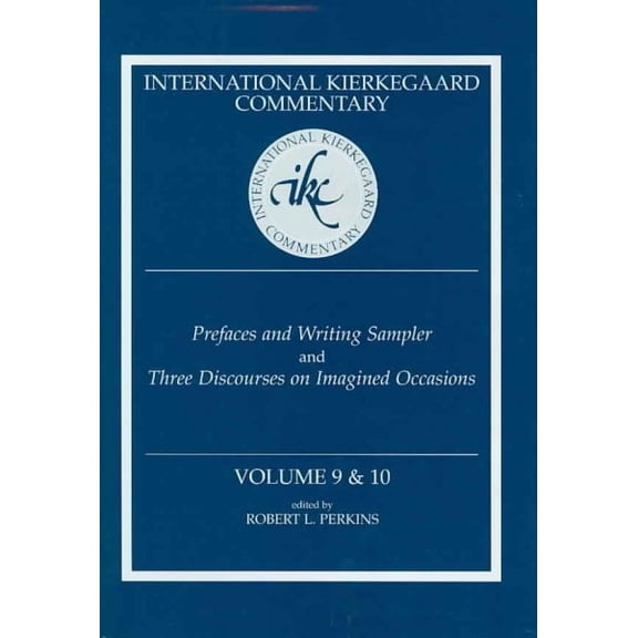 International Kierkegaard Commentary: International Kierkegaard Commentary Volume 9 & 10: Prefaces and Writing Sampler and Three Discourses on Imagined Occasions (Hardcover)