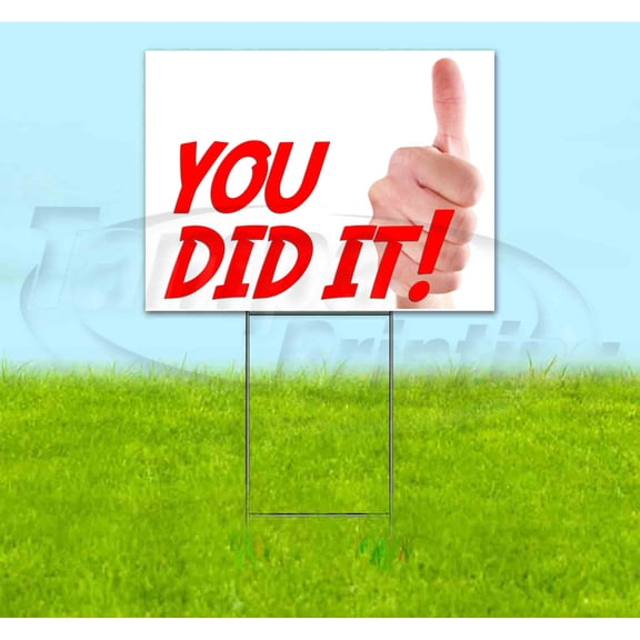 You Did It (18" x 24") Yard Sign, Includes Metal Step Stake