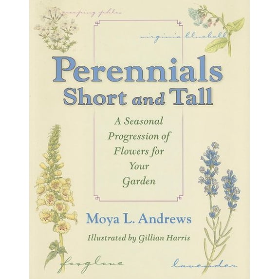Pre-Owned Perennials Short and Tall: A Seasonal Progression of Flowers for Your Garden (Quarry Books), 9780253219763, 0253219760, Paperback, First Edition edition